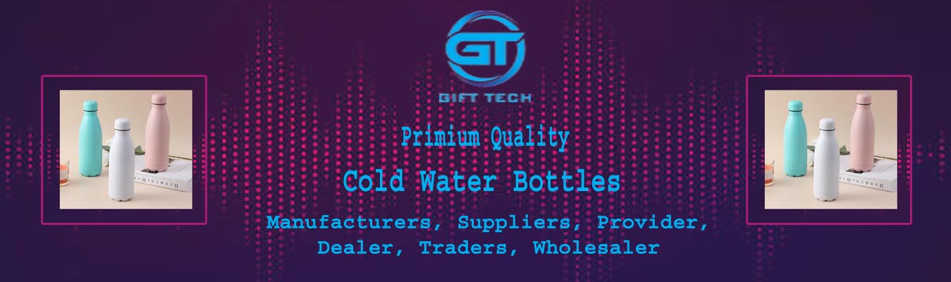 Cold Water Bottles Wholesaler